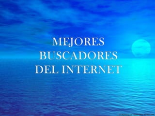 MEJORES BUSCADORES DEL INTERNET 