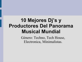 10 Mejores Dj’s y Productores Del Panorama Musical Mundial ,[object Object]