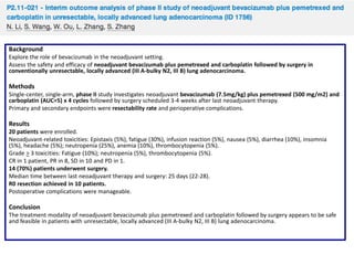 Background
Explore the role of bevacizumab in the neoadjuvant setting.
Assess the safety and efficacy of neoadjuvant bevacizumab plus pemetrexed and carboplatin followed by surgery in
conventionally unresectable, locally advanced (III A-bulky N2, III B) lung adenocarcinoma.

Methods
Single-center, single-arm, phase II study investigates neoadjuvant bevacizumab (7.5mg/kg) plus pemetrexed (500 mg/m2) and
carboplatin (AUC=5) x 4 cycles followed by surgery scheduled 3-4 weeks after last neoadjuvant therapy.
Primary and secondary endpoints were resectability rate and perioperative complications.

Results
20 patients were enrolled.
Neoadjuvant-related toxicities: Epistaxis (5%), fatigue (30%), infusion reaction (5%), nausea (5%), diarrhea (10%), insomnia
(5%), headache (5%); neutropenia (25%), anemia (10%), thrombocytopenia (5%).
Grade > 3 toxicities: Fatigue (10%); neutropenia (5%), thrombocytopenia (5%).
CR in 1 patient, PR in 8, SD in 10 and PD in 1.
14 (70%) patients underwent surgery.
Median time between last neoadjuvant therapy and surgery: 25 days (22-28).
R0 resection achieved in 10 patients.
Postoperative complications were manageable.

Conclusion
The treatment modality of neoadjuvant bevacizumab plus pemetrexed and carboplatin followed by surgery appears to be safe
and feasible in patients with unresectable, locally advanced (III A-bulky N2, III B) lung adenocarcinoma.

 