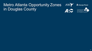 55
Metro Atlanta Opportunity Zones
in Douglas County
 