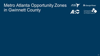 58
Metro Atlanta Opportunity Zones
in Gwinnett County
 