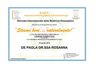 A.I.O.T.
Associazione Medica Italiana di Omotossicologia
Giornata Internazionale della Medicina Omeopatica
attestato di pa...