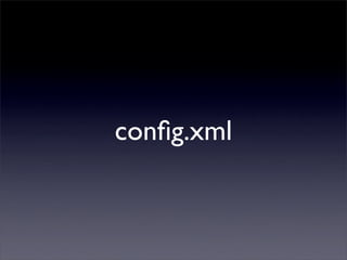 conﬁg.xml
 