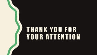 THANK YOU FOR
YOUR ATTENTION
 