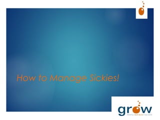 How to Manage Sickies!
 