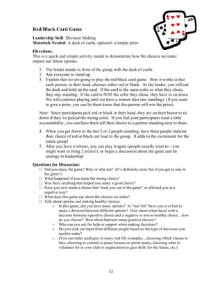 32
Red/Black Card Game
Leadership Skill: Decision Making
Materials Needed: A deck of cards, optional: a simple prize
Direc...