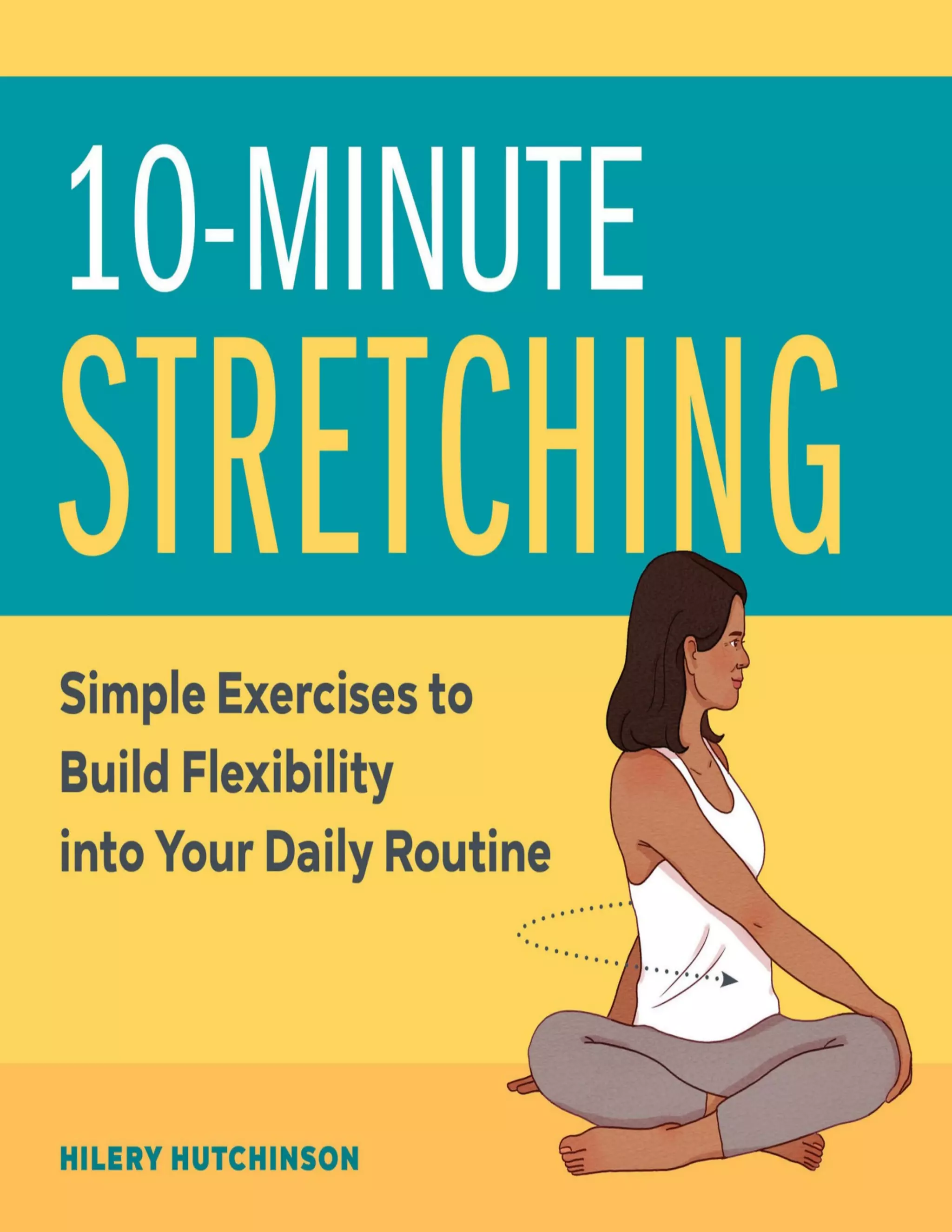 10 Minute Stretching - Simple Exercises To Build Flexibility Into Your ...