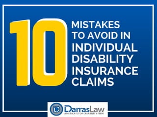 MISTAKES
10
TO AVOID IN
INDIVIDUAL
DISABILITY
INSURANCE
CLAIMS01
 