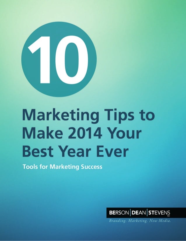10 marketing tips to make 2014 your best year ever 10 marketing tips to make 2014 your best year ever