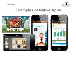 Mobile Apps
Examples of Native Apps
 