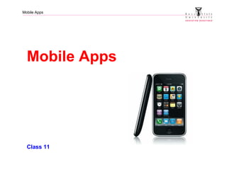 Mobile Apps
Mobile Apps
Class 11
 