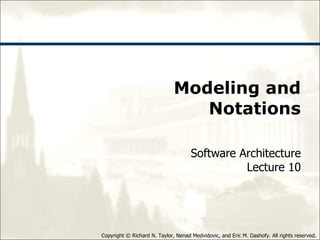 Modeling and Notations Software Architecture Lecture 10 