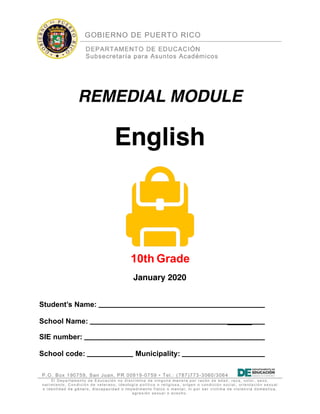 REMEDIAL MODULE
English – 10th Grade
PAGE 1
REMEDIAL MODULE
English
10th Grade	
January 2020
Student’s Name:
School Name: ______
SIE number:
School code: Municipality:
 