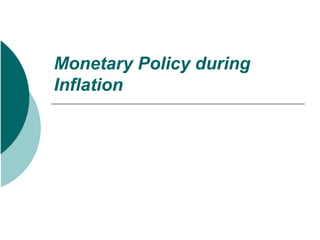 Monetary Policy during Inflation 