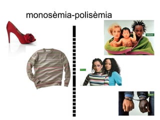 monosèmia-polisèmia
 