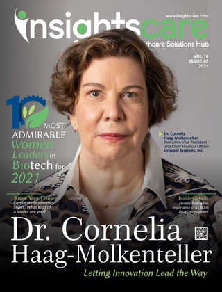 Dr. Cornelia
Haag-Molkenteller
Leing Innovation Lead the Way
Know Your Leader
2021
MOST
ADMIRABLE
Women
Leadersin
Biotech for
Dr. Cornelia
Haag-Molkenteller
Execu ve Vice President
and Chief Medical Oﬃcer
Urovant Sciences, Inc.
VOL 10
ISSUE 02
2021
Understanding the
Importance of a CRO in
Drug Development
Inside Details
Corporate Leadership
Styles: What kind of
a leader are you?
 