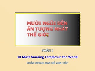 10 Most Amazing Temples in the World 
