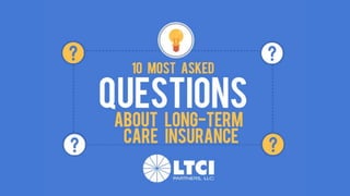 The 10 Most Asked Questions About Long-Term Care Insurance
