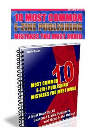 1
10 Most Common Ezine Publishing Mistakes You Must Avoid
 