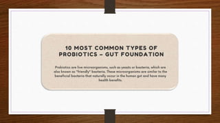 10 Most Common Types of Probiotics – Gut Foundation.pptx