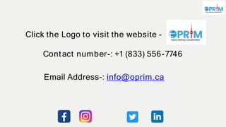 Click the Logo to visit the website -
Contact number-: +1 (833) 556-7746
Email Address-: info@oprim.ca
 