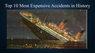 Top 10 Most Expensive Accidents in History
 