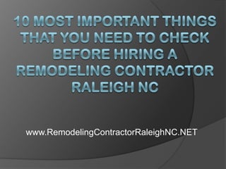 www.RemodelingContractorRaleighNC.NET
 