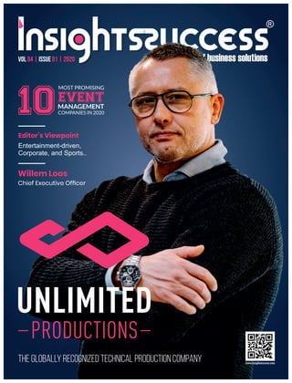 Willem Loos
Chief Executive Ofﬁcer
Vol 04 | Issue 01 | 2020
The Globally Recognized Technical Production Company
Editor’s Viewpoint
Entertainment-driven,
Corporate, and Sports..
10
MOST PROMISING
EVENTMANAGEMENT
COMPANIES IN 2020
 