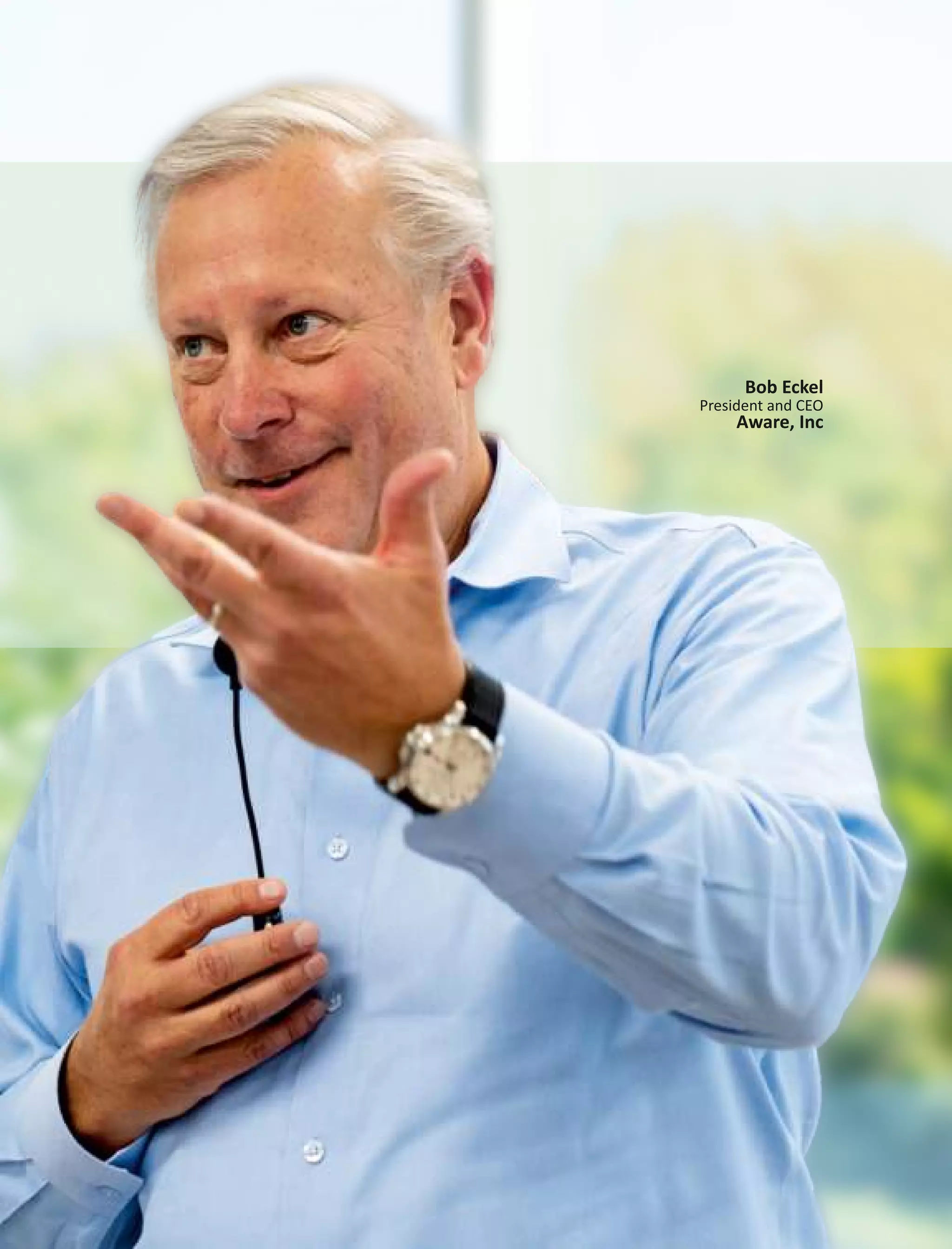 Bob Eckel
President and CEO
Aware, Inc
 