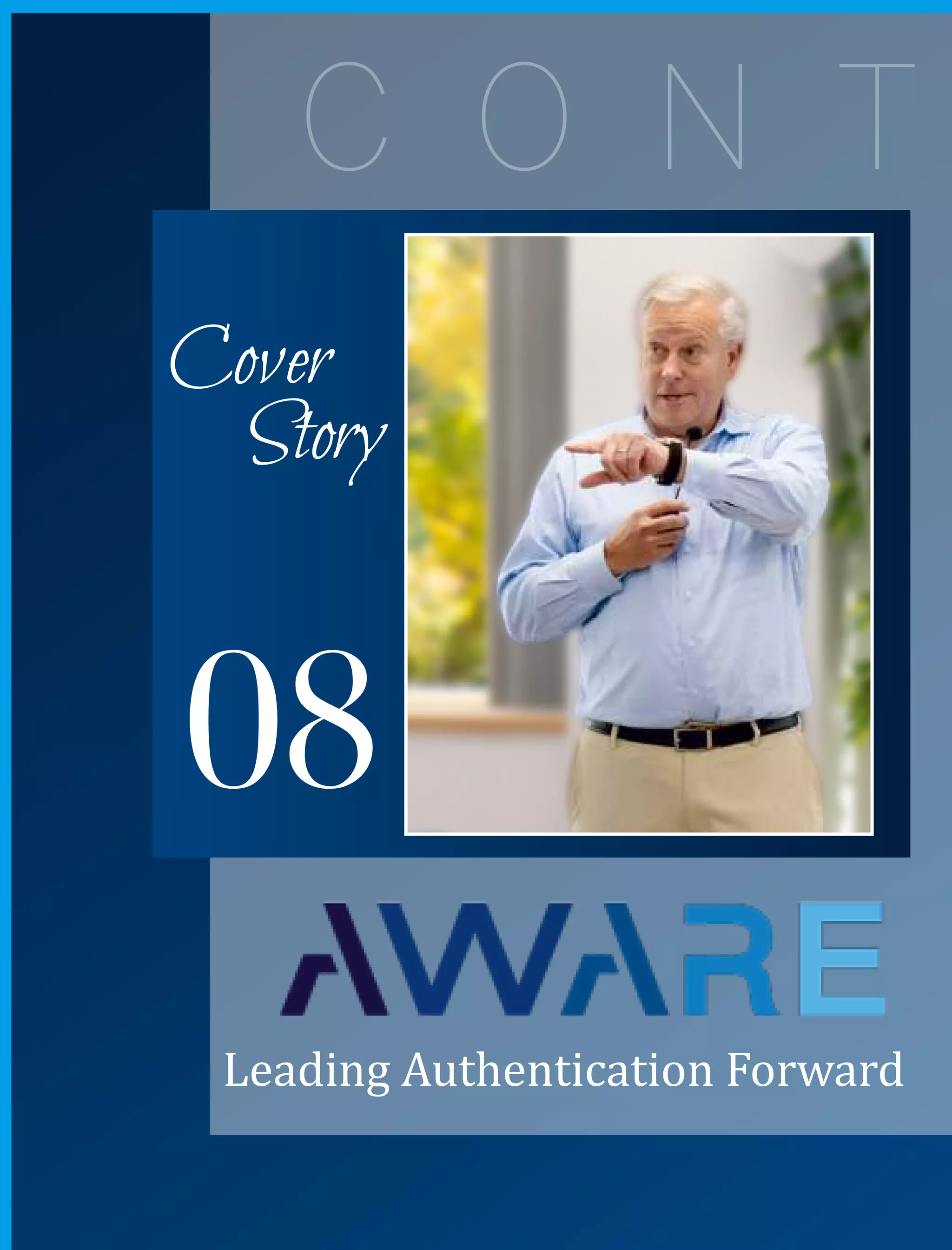 C O N T
08
Leading Authentication Forward
Cover
Story
 