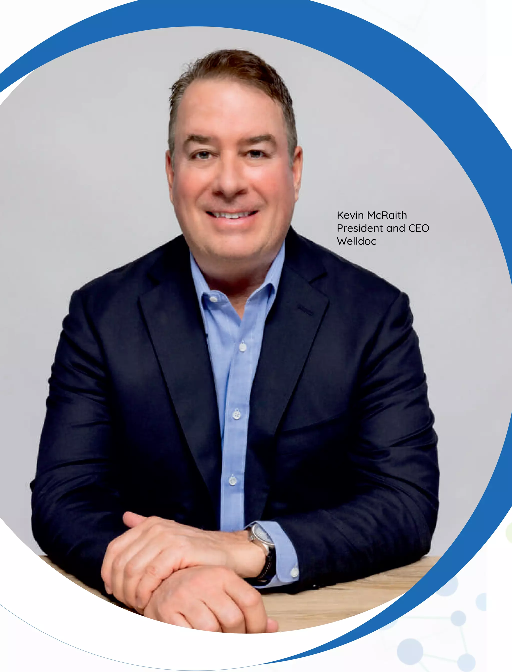 Kevin McRaith
President and CEO
Welldoc
 
