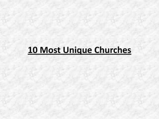 10 Most Unique Churches 