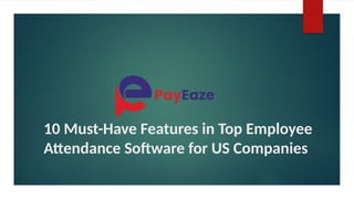 10 Must-Have Features in Top Employee Attendance Software for US ...
