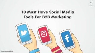 10 Must Have Social Media Tools For B2B Marketing