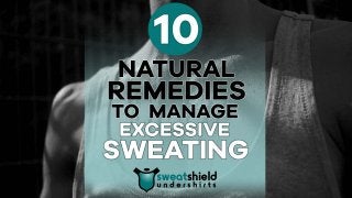 10 Natural Remedies To Manage Excessive Sweating