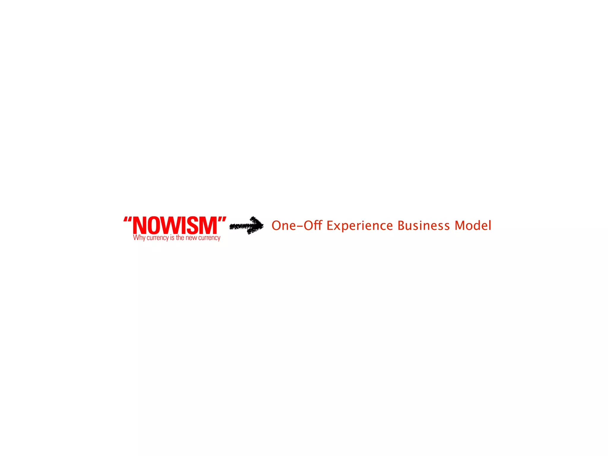 One-Off Experience Business Model
 