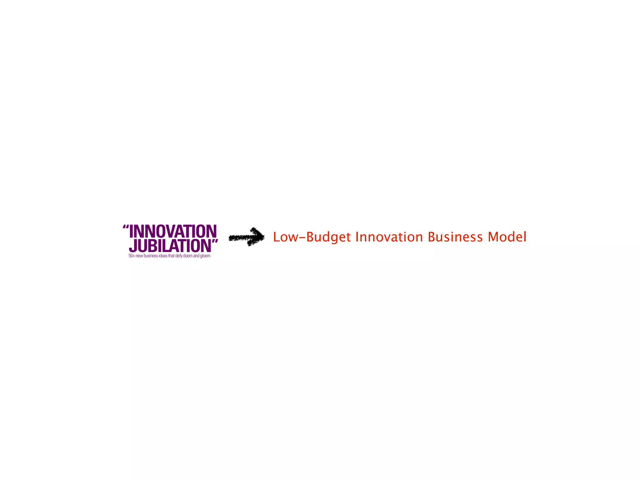 Low-Budget Innovation Business Model
 