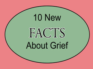 10 New Facts About Grief