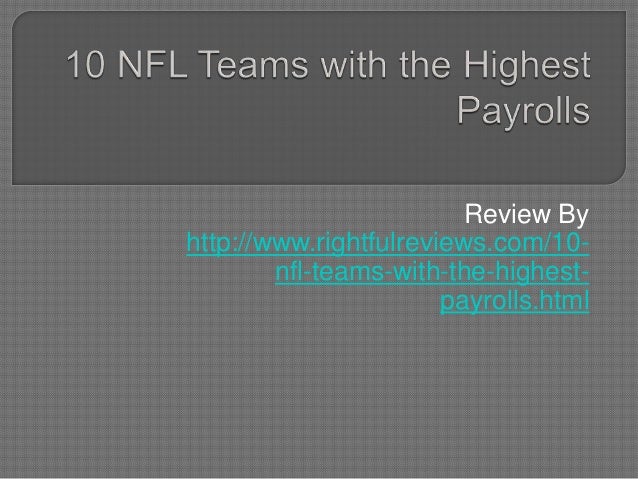 10 nfl teams with the highest payrolls