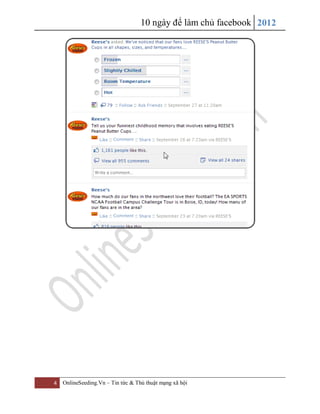 10 ngày để làm chủ facebook 2012
4 OnlineSeeding.Vn – Tin tức & Thủ thuật mạng xã hội
 