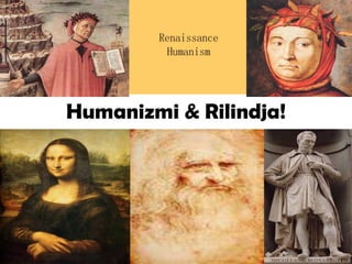 Humanizmi & Rilindja!
 