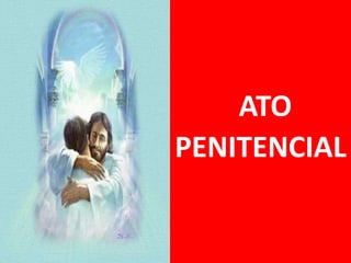 ATO
PENITENCIAL
 