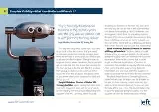 This requires a big effort, Spata says.“You have
to go back to the data science that you need,
to calculate production times by vendors, lead
times by vendors in all the lanes you need to get
to all your distribution points. Then you want to
engineer that to where they know they’re going to
get an order like this, they know their window for
the truck pickup is like that and that the window
from pickup to delivery is set to almost within
hours. We liken it to an airport: the planes come
in, you know when you’re supposed to load, and
things go out.”
SergioVillalobos, Director of Global 3PL
Strategy for Nike, agrees, saying that Nike’s bold
near-term expansion plans will rely very heavily
on the visibility that only a close relationship with
suppliers and 3PLs can bring.“We’re basically
doubling our business in the next four years and
the only way we can do that is with partners that
can deliver, for example, a 1-to-20 deliveries ratio
during peak. I don’t think it’s only about metrics.
Bringing 3PLs into our strategic discussions so they
have visibility on what we are trying to build—so
they can either invest with us or find ways of doing
that—that’s the only way to build that relationship.”
Steve Matthews, Practice Director for Internet
ofThings atTeradata, cites Amazon as a model
of how access to data and analytics for all parties
along the supply chain can optimize the customer
experience.“Amazon recognized that in order
to get an effective supply chain of product to
customers they needed an equally effective supply
chain going the other way, turning data into
information and sharing it with their suppliers in
order to optimize the experience for the customer.”
Teradata’s Retail Business Consulting Director,
Leslie Dinham, says it is important for a retailer to
be able to share not only current inventory and
sales but their demand forecast,“so you can take
the data all the way – how the retailer is planning
to take the products going forward so that the
supplier can plan for their production. It helps
Complete Visibility—What Have We Got and Where Is It?
“We’re basically doubling our
business in the next four years
and the only way we can do that
is with partners that can deliver”
SergioVillalobos, Director Global 3PL Strategy, Nike
www.D3Summit.com
4
19
 