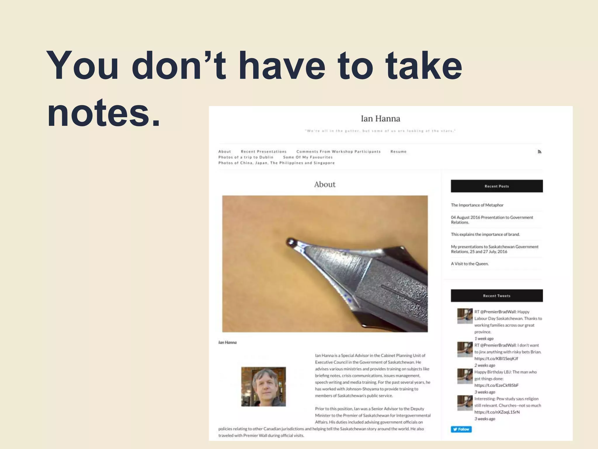 You don’t have to take
notes.
 