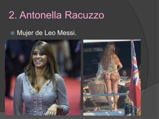 2. Antonella Racuzzo
 Mujer de Leo Messi.
 