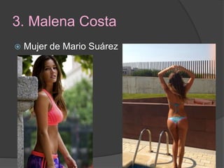 3. Malena Costa
 Mujer de Mario Suárez
 