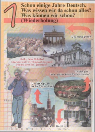 Schon einige Jahre Deutsch.
Was wissen wir da schon alles?
Was können wir schon?
(Wiederholung)
neue "perlm
HftKo, liebe Schäler!
W arum w ollt ihr TJeutach lernen?1
> W o zu lernt ihr T>eut4ch?'
ThüriVi^en -
і>ал „fjrU n« Нн№ фвйіЛсКІАпЬл*
:gSfeÄ3£
U)ad iat typidch
für bie 'peuticbew?'
 