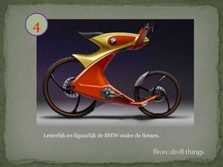 4

Letterlijk en figuurlijk de BMW onder de fietsen.

 