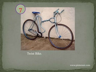 7

Twist Bike.

www.pinterest.com

 