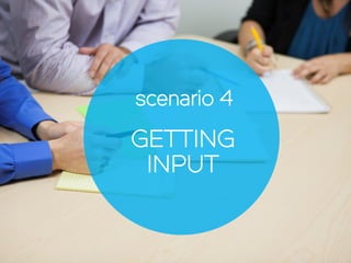 scenario 4
GETTING
INPUT
 